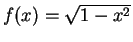 $f(x)=\sqrt{1-x^2}$