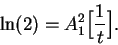 \begin{displaymath}\ln (2)=A_1^2\Big[{1\over t}\Big].\end{displaymath}