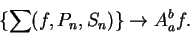 \begin{displaymath}\{\sum (f,P_n,S_n)\}\to A_a^bf.\end{displaymath}