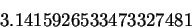 \begin{displaymath}
3.1415926533473327481
\end{displaymath}