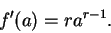 \begin{displaymath}f^\prime (a)=ra^{r-1}.\end{displaymath}