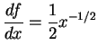 $\displaystyle { {{df}\over {dx}}={1\over 2}x^{-1/2}}$