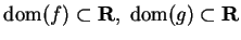 $\mbox{{\rm dom}}(f)\subset\mbox{{\bf R}},\; \mbox{{\rm dom}}
(g)\subset\mbox{{\bf R}}$