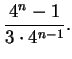 $\displaystyle \frac{4^n-1}{3\cdot 4^{n-1}}.$