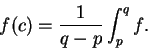 \begin{displaymath}f(c)={1\over {q-p}}\int_p^q f.\end{displaymath}