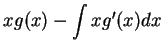 $\displaystyle xg(x) -\int x g'(x) dx$