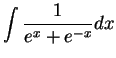 $\displaystyle { \int {1\over {e^x+e^{-x}}}dx}$