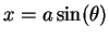 $x=a\sin(\theta)$