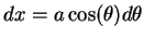 $dx=a\cos (\theta)d\theta$