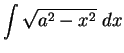 $\displaystyle {\int\sqrt{a^2-x^2}\;dx}$