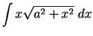 $\displaystyle {\int x\sqrt{a^2+x^2}\; dx}$