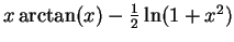 $x\arctan(x) - {1\over 2}\ln(1+x^2)$