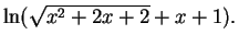 $\ln(\sqrt{x^2+2x+2} + x + 1).$