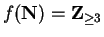 $f(\mbox{{\bf N}}) = \mbox{{\bf Z}}_{\geq 3}$