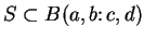 $S\subset B(a,b\colon c,d)$