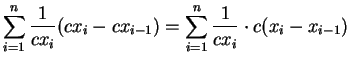 $\displaystyle \sum_{i=1}^n{1\over cx_i}(cx_i - cx_{i-1}) = \sum_{i=1}^n{1\over cx_i}\cdot c(x_i - x_{i-1}) \mbox{{}}$