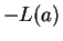 $\displaystyle -L(a)$