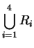 $\displaystyle {\bigcup_{i=1}^4 R_i}$