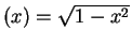 $(x) = \sqrt{1-x^2}$