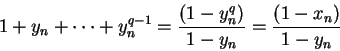 \begin{displaymath}1+y_n+\cdots +y_n^{q-1}={{(1-y_n^q)}\over {1-y_n}}={{(1-x_n)}\over {1-y_n}}\end{displaymath}