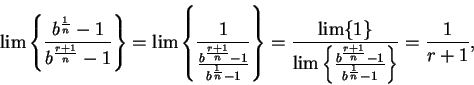 \begin{displaymath}\lim\left\{ {{b^{{1\over n}}-1}\over {b^{ {{r+1}\over n} }-1}...
...r n}}-1}
\over {b^{ {1\over n} }-1}}\right\}}
={1\over {r+1}},\end{displaymath}