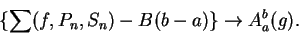 \begin{displaymath}\{\sum (f,P_n,S_n)-B(b-a)\}\to A_a^b(g).\end{displaymath}