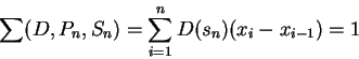 \begin{displaymath}\sum(D,P_n,S_n)=\sum_{i=1}^n D(s_n)(x_i-x_{i-1})=1\end{displaymath}