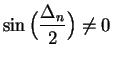 $\displaystyle { \sin \Big( {{\Delta_n}\over 2}\Big)\neq 0}$