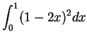 $\displaystyle {\int_0^1 (1-2x)^2 dx}$