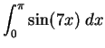 $\displaystyle {\int_0^\pi \sin (7x)\; dx}$