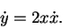 \begin{displaymath}\dot y=2x\dot x.\end{displaymath}