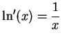 $\ln^\prime (x)=\displaystyle {{1\over x}}$