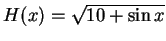 $H(x)=\sqrt{10+\sin x}$