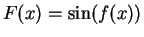 $F(x) = \sin(f(x))$