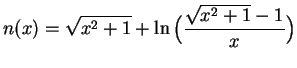 $\displaystyle { n(x)=\sqrt{x^2+1}+\ln \Big( {{\sqrt{x^2+1}-1}\over x}\Big)}$