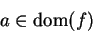 \begin{displaymath}a\in\mbox{{\rm dom}}(f)\end{displaymath}