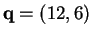 $\mbox{{\bf q}}
=(12,6)$