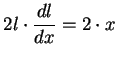 $\displaystyle { 2l\cdot {{dl}\over {dx}}=2\cdot x}$