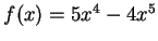 $f(x) = 5x^4 - 4x^5$