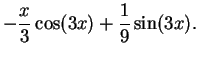 $\displaystyle -\frac{x}{3} \cos(3x) + \frac{1}{9} \sin(3x).$