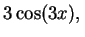 $\displaystyle 3\cos(3x), \mbox{{}}$