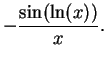 $\displaystyle -\frac{\sin(\ln(x))}{x}.\mbox{{}}$