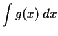 $\displaystyle \int g(x)\; dx$