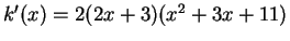 $k'(x) = 2(2x+3)(x^2+3x+11)$