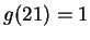 $g(21) = 1$