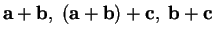$\mbox{{\bf a}}+\mbox{{\bf b}},\; (\mbox{{\bf a}}+\mbox{{\bf b}})+\mathbf{{\bf c}},\; \mbox{{\bf b}}+\mathbf{{\bf c}}$