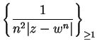 $\displaystyle {\left\{ {1\over
{n^2\vert z-w^n\vert}}\right\}_{\geq 1}}$