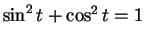 $\sin^2t+\cos^2t=1$