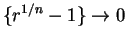 $\{r^{1/n}-1\}\to 0$