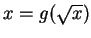 $x = g(\sqrt x)$